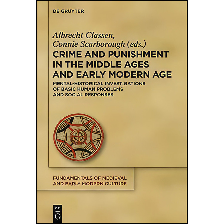 کتاب Crime and Punishment in the Middle Ages and Early Modern Age اثر Albrecht Classen انتشارات de Gruyter