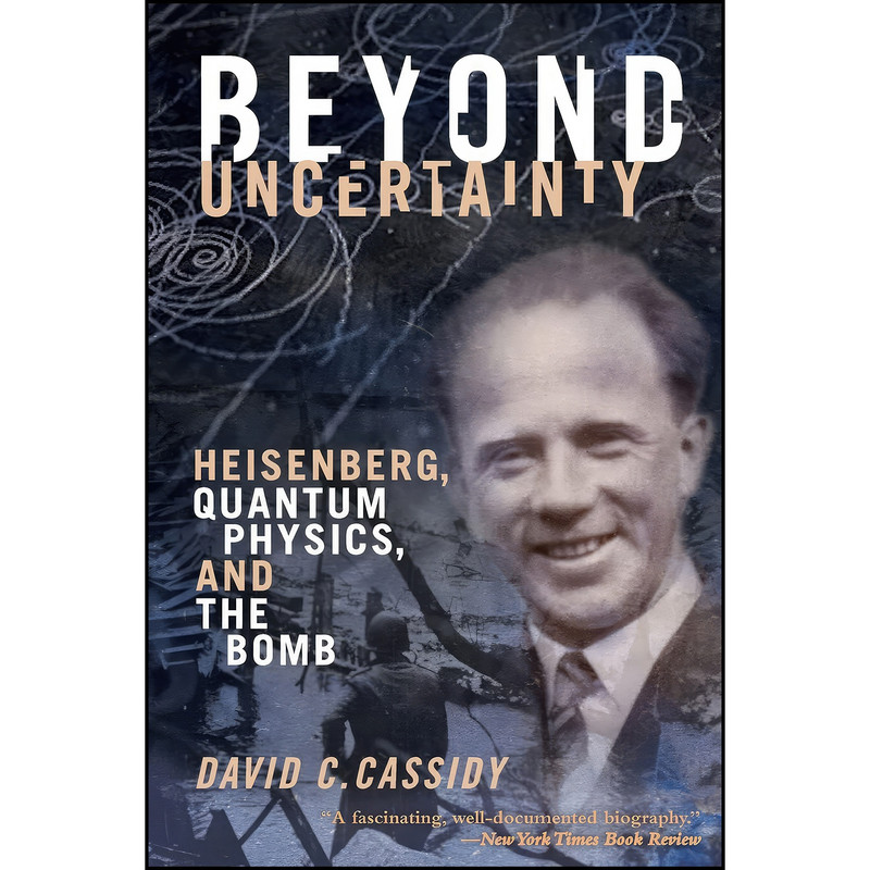 کتاب Beyond Uncertainty اثر David C. Cassidy انتشارات Bellevue Literary Press