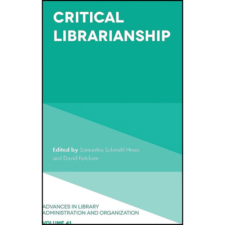 کتاب Critical Librarianship اثر جمعي از نويسندگان انتشارات Emerald Publishing
