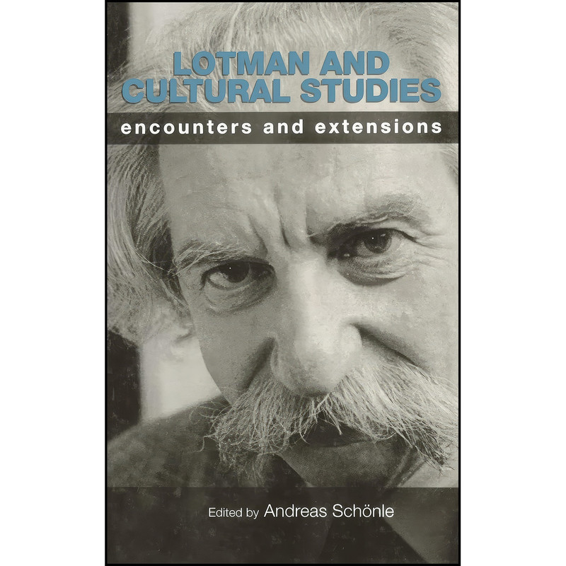 کتاب Lotman and Cultural Studies اثر Andreas Schonle انتشارات University of Wisconsin Press