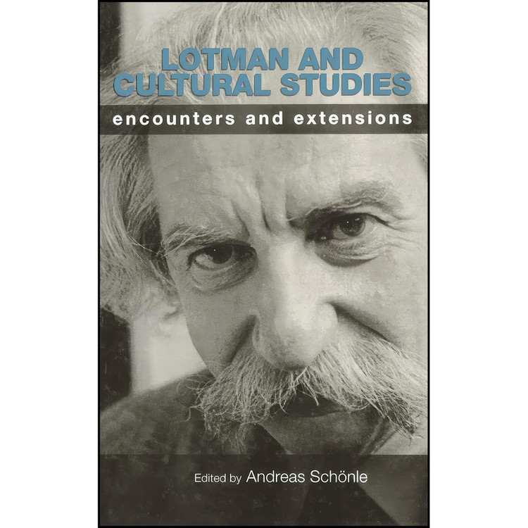 کتاب Lotman and Cultural Studies اثر Andreas Schonle انتشارات University of Wisconsin Press