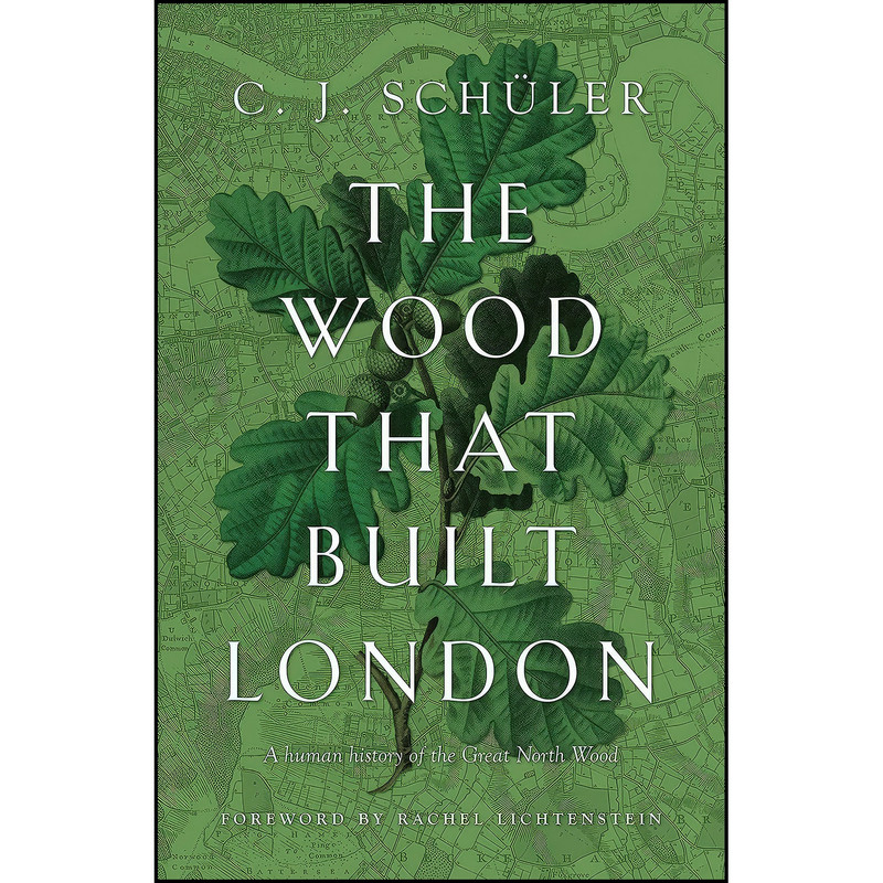 کتاب The Wood That Built London اثر جمعي از نويسندگان انتشارات Sandstone Press