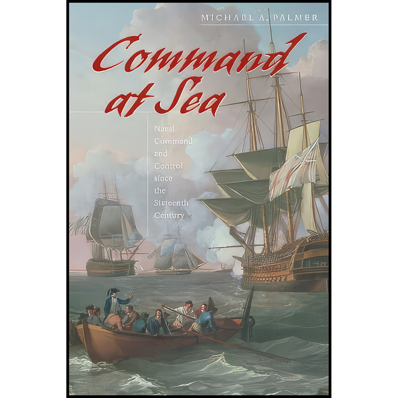 کتاب Command at Sea اثر Michael A. Palmer انتشارات Harvard University Press