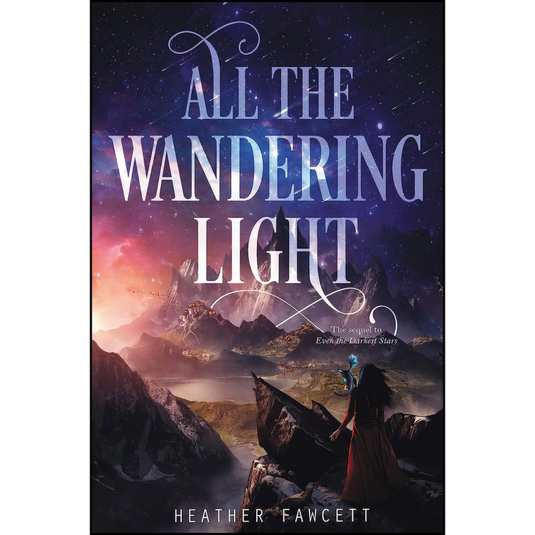 کتاب All the Wandering Light اثر Heather Fawcett انتشارات Balzer + Bray