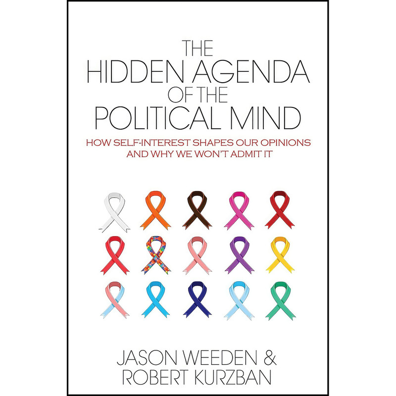 کتاب The Hidden Agenda of the Political Mind اثر Jason Weeden and Robert Kurzban انتشارات Princeton University Press