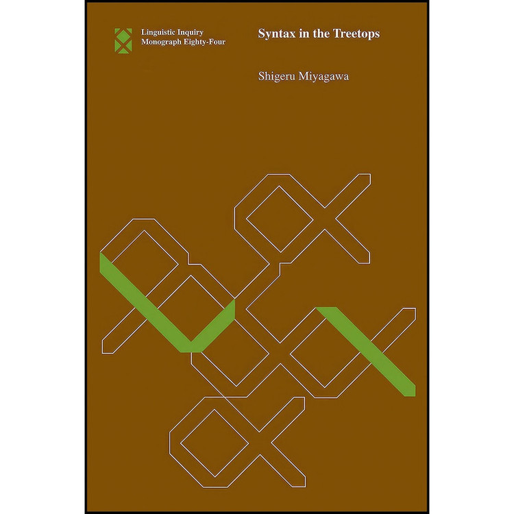 کتاب Syntax in the Treetops اثر Shigeru Miyagawa انتشارات The MIT Press