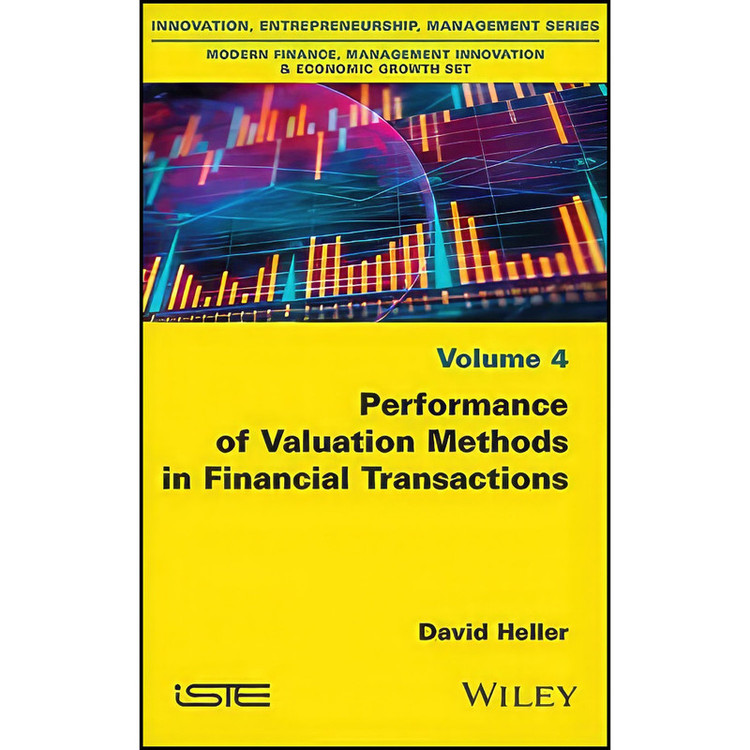 کتاب Performance of Valuation Methods in Financial Transactions اثر David Heller انتشارات Wiley-ISTE
