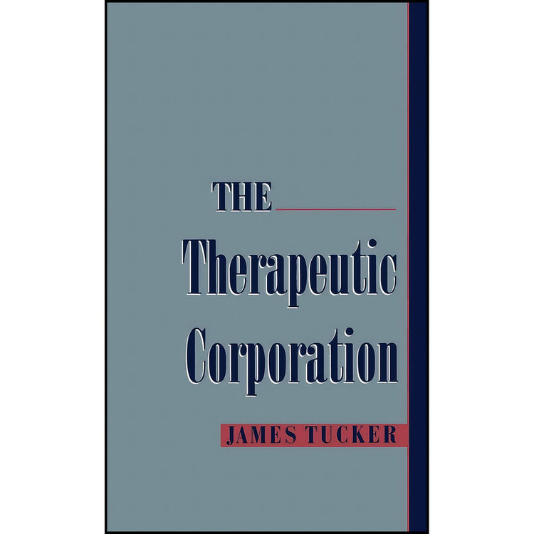 کتاب The Therapeutic Corporation اثر James Tucker انتشارات Oxford University Press