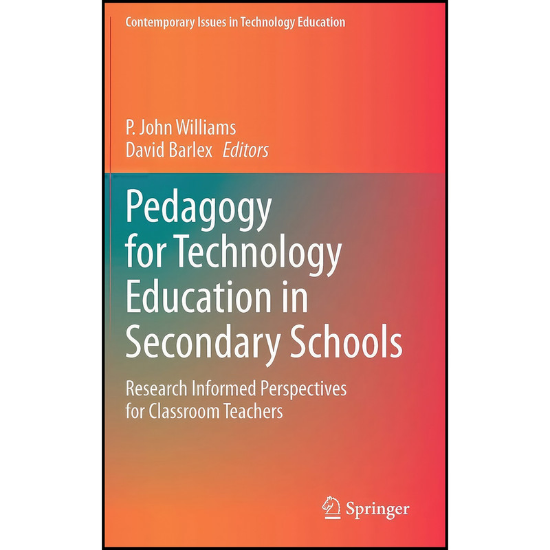 کتاب Pedagogy for Technology Education in Secondary Schools  اثر Williams انتشارات Springer