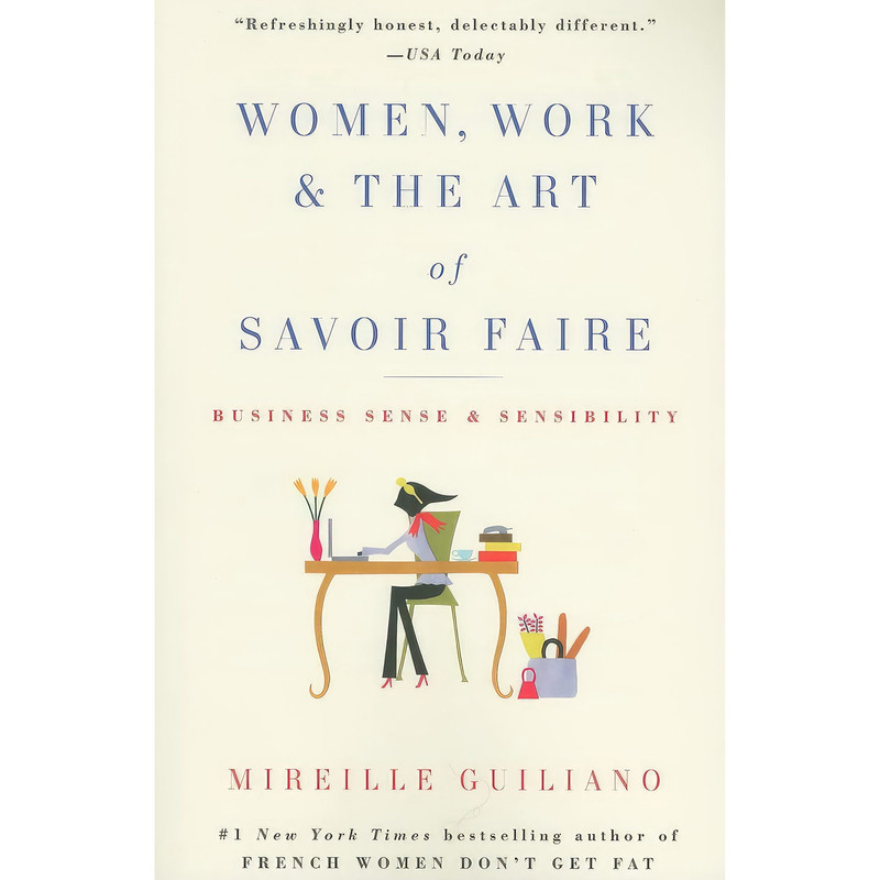 کتاب Women, Work & the Art of Savoir Faire اثر Mireille Guiliano انتشارات تازه‌ها