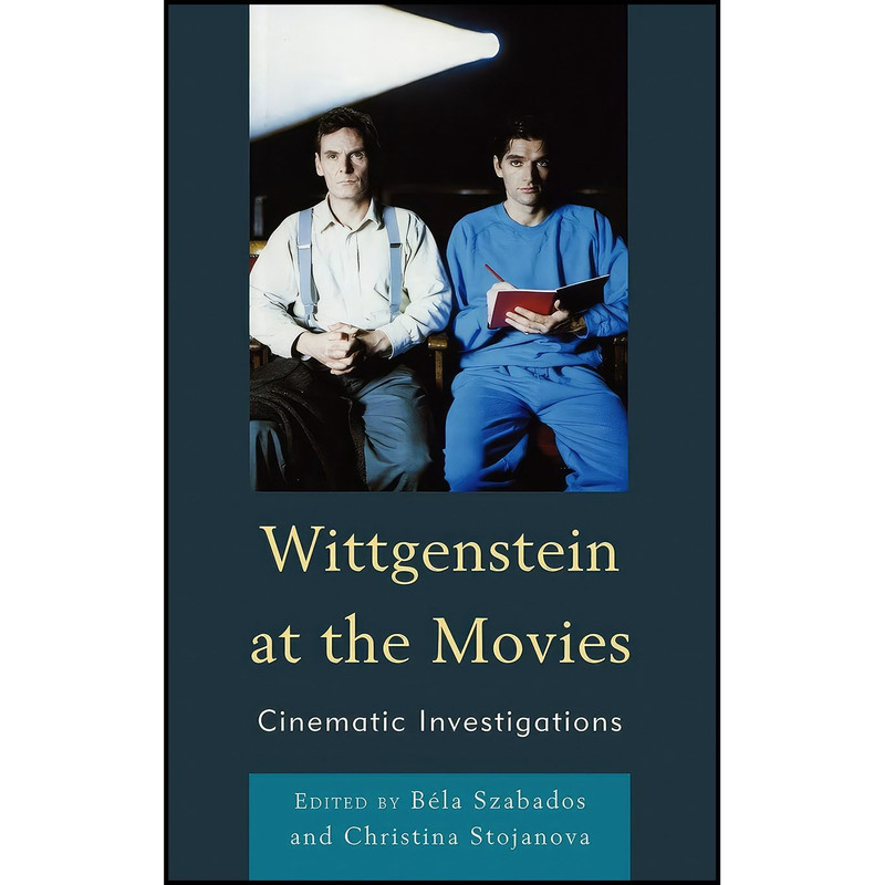 کتاب Wittgenstein at the Movies اثر Bela Szabados and Christina Stojanova انتشارات Lexington Books