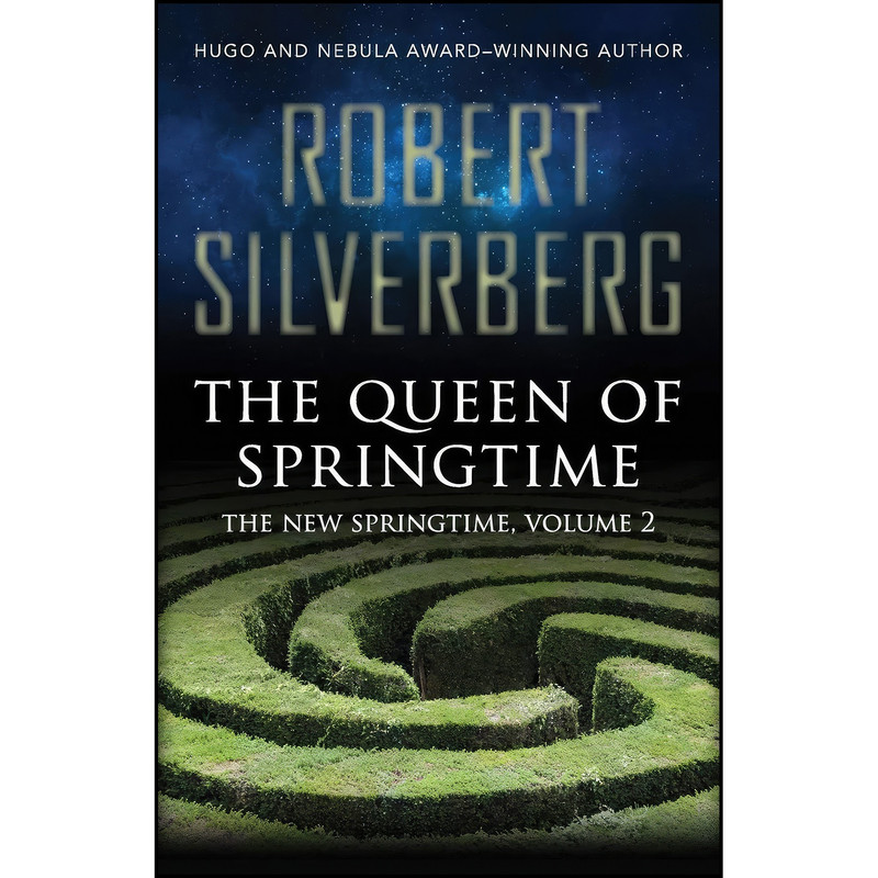 کتاب The Queen of Springtime  اثر Robert Silverberg انتشارات Open Road Media Sci-Fi & Fantasy