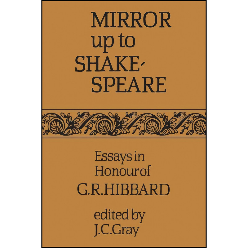 کتاب Mirror up to Shakespeare اثر G. R. Hibbard انتشارات تازه ها