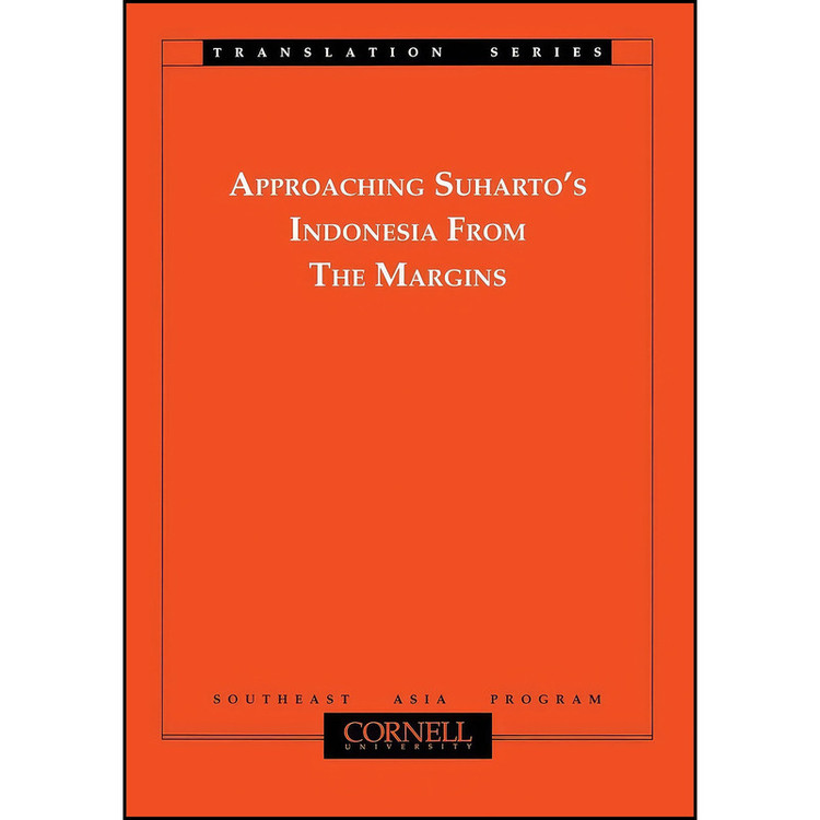 کتاب Approaching Suharto's Indonesia from the Margins اثر Takashi Shiraishi انتشارات Southeast Asia Program Publications