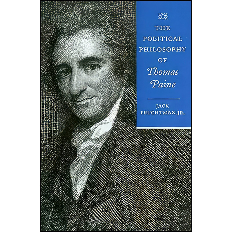 کتاب The Political Philosophy of Thomas Paine  اثر Jack Fruchtman Jr انتشارات Johns Hopkins University Press