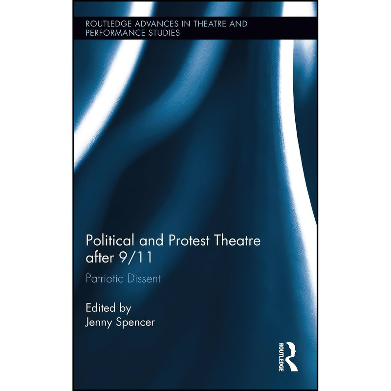 کتاب Political and Protest Theatre after 9/11 اثر Jenny Spencer انتشارات Routledge