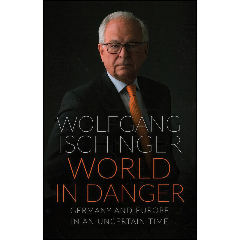 کتاب World in Danger اثر Wolfgang Ischinger انتشارات Brookings Institution Press