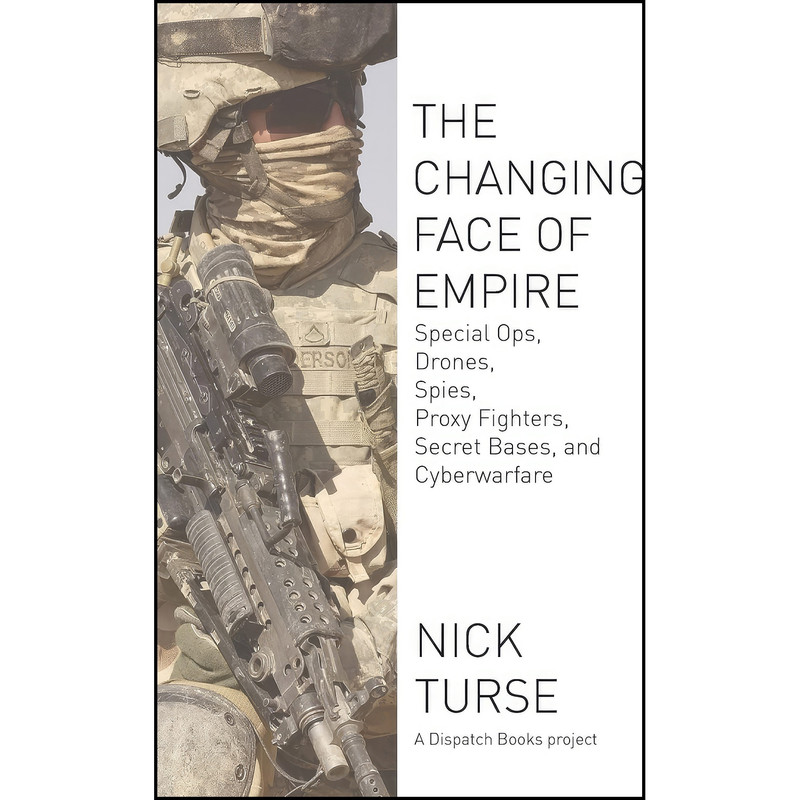 کتاب The Changing Face of Empire اثر Nick Turse انتشارات Haymarket Books