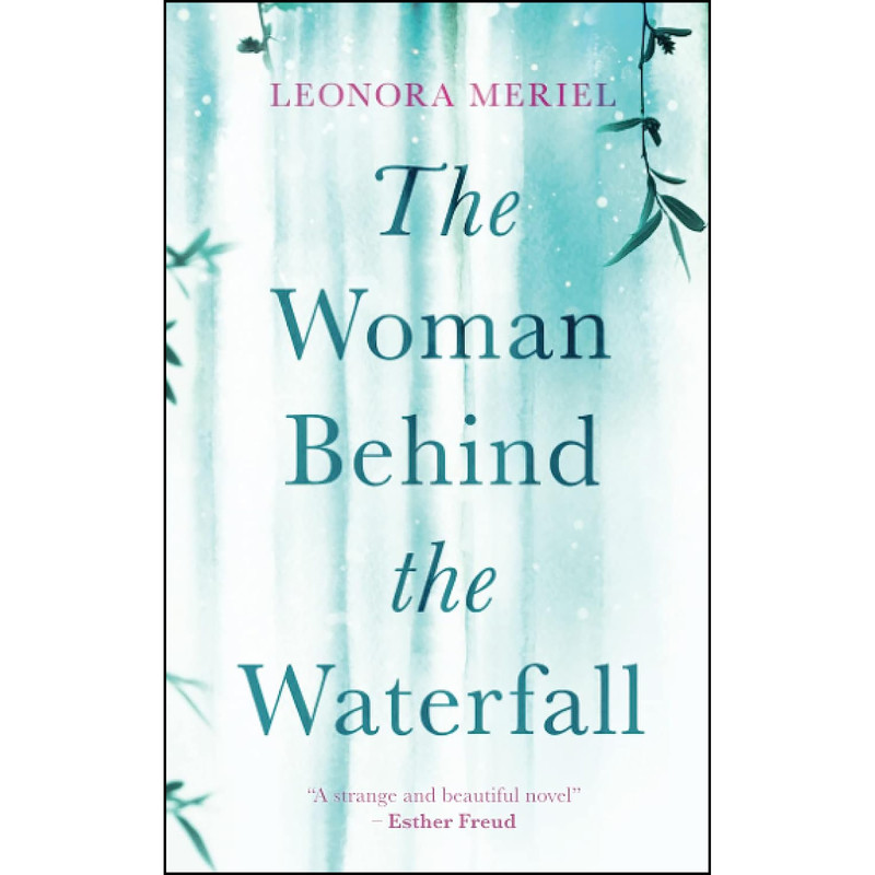 کتاب The Woman Behind The Waterfall اثر Leonora Meriel انتشارات تازه ها