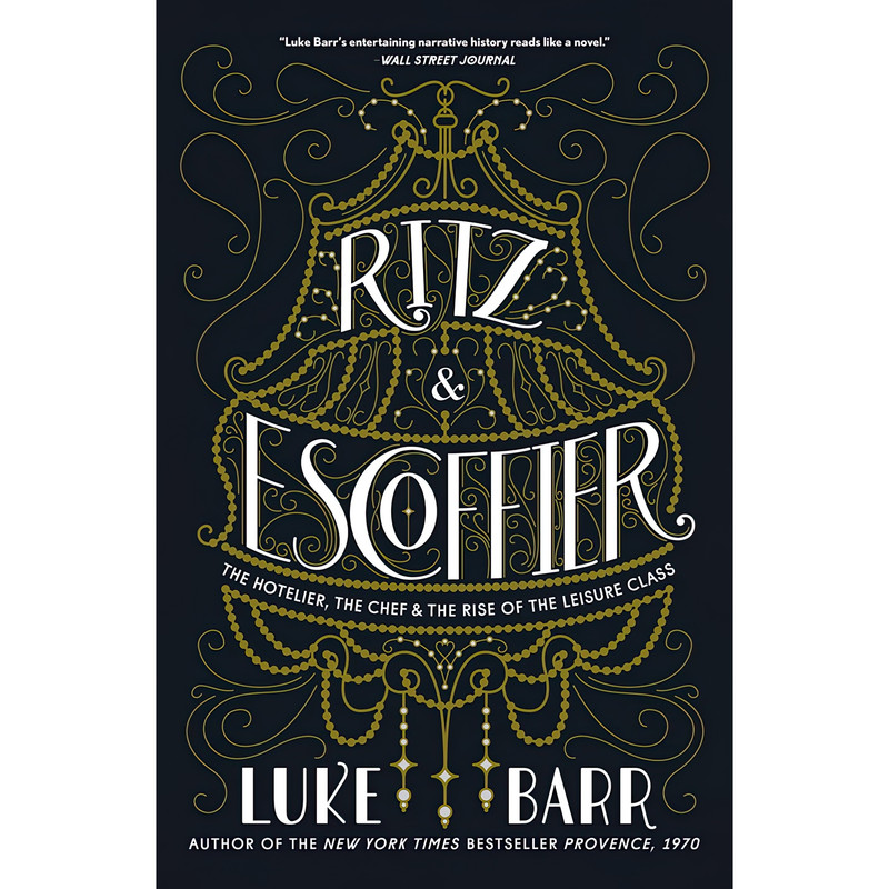 کتاب Ritz and Escoffier اثر Luke Barr انتشارات Clarkson Potter