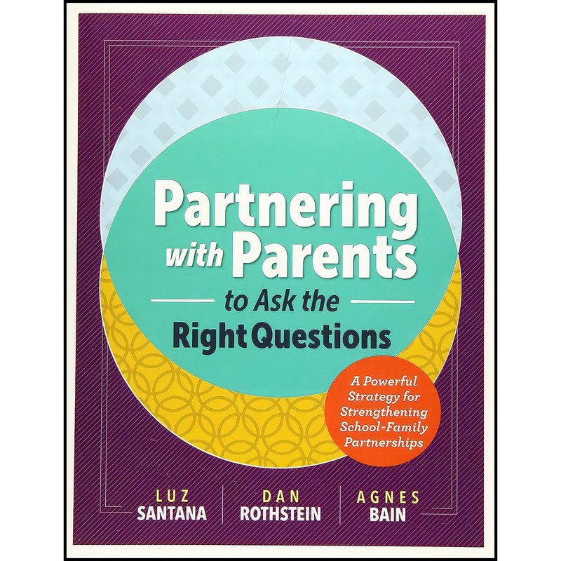 کتاب Partnering with Parents to Ask the Right Questions اثر جمعی از نویسندگان انتشارات ASCD