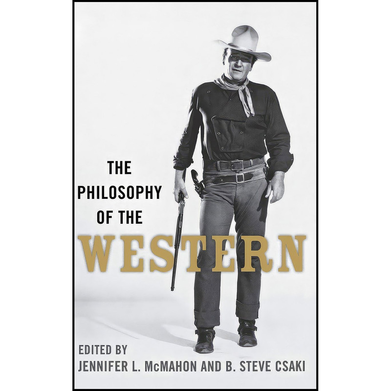 کتاب The Philosophy of the Western  اثر جمعی از نویسندگان انتشارات University Press of Kentucky