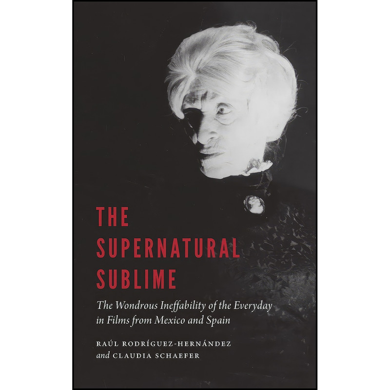 کتاب The Supernatural Sublime اثر جمعي از نويسندگان انتشارات University of Nebraska Press