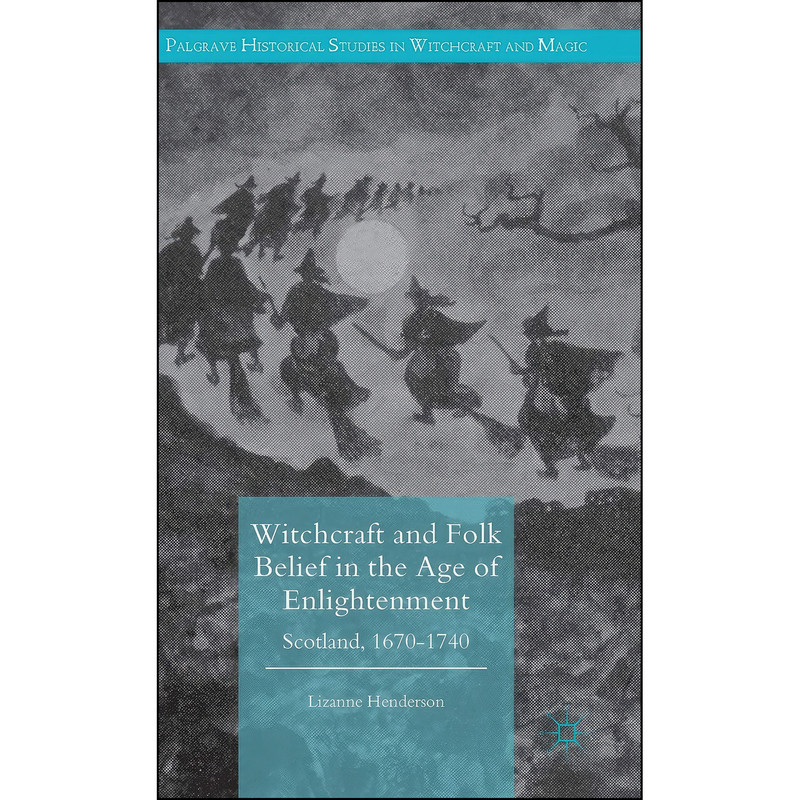 کتاب Witchcraft and Folk Belief in the Age of Enlightenment اثر Lizanne Henderson انتشارات Palgrave Macmillan