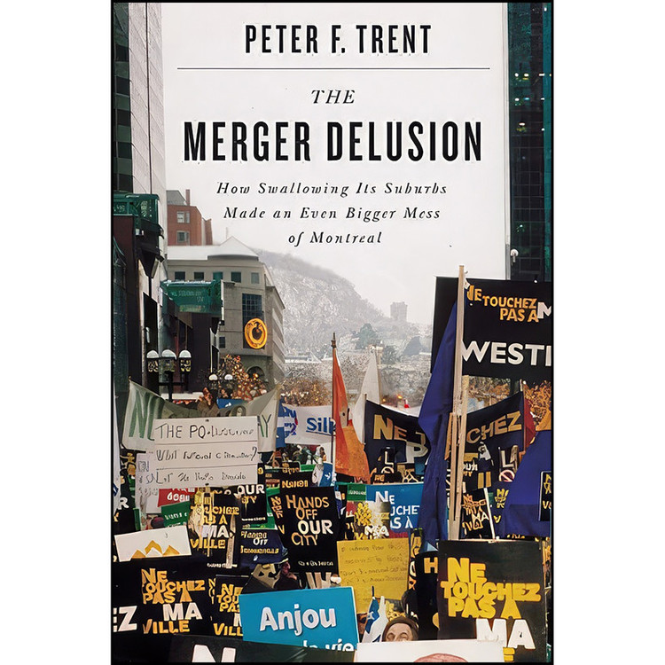 کتاب The Merger Delusion اثر Peter F. Trent انتشارات McGill-Queens University Press