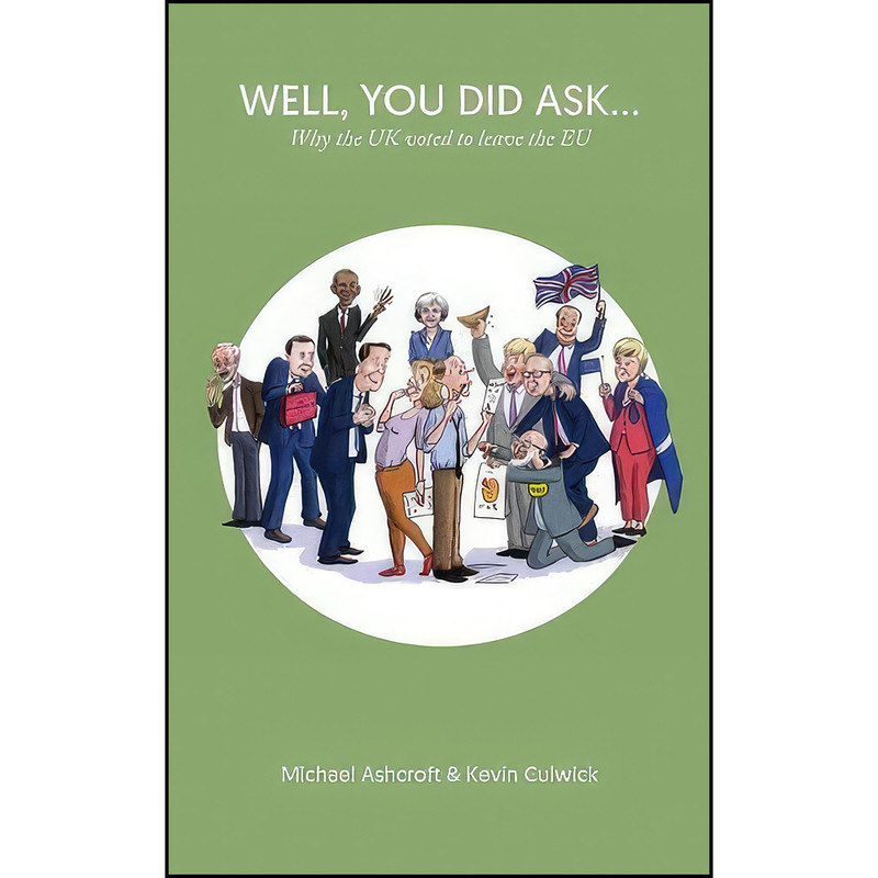 کتاب Well You Did Ask اثر Michael A. Ashcroft انتشارات Biteback