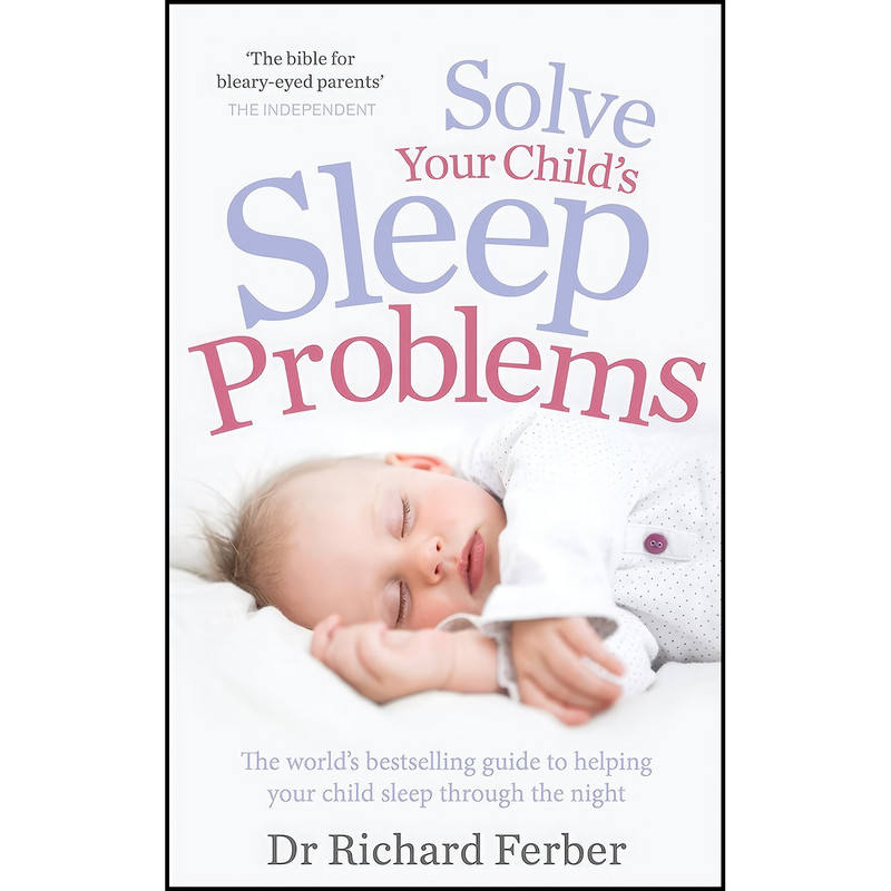 کتاب SOLVE YOUR CHILD'S SLEEP PROBLEMS اثر Richard Ferber انتشارات Vermilion