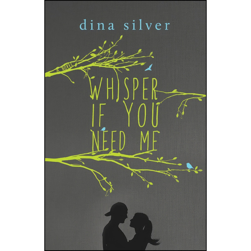 کتاب Whisper If You Need Me اثر Dina Silver انتشارات تازه ها