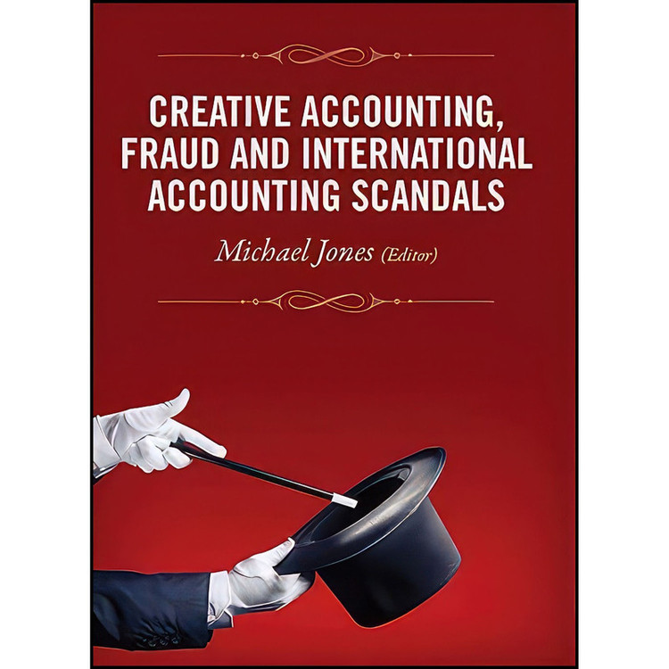 کتاب Creative Accounting Fraud and International Accounting Scandals اثر Michael J. Jones انتشارات Wiley