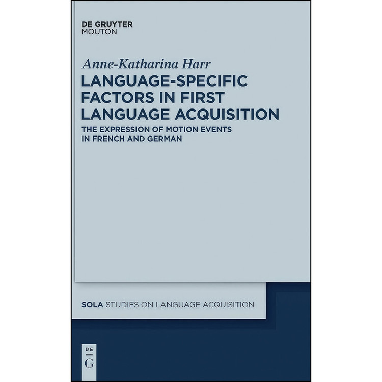 کتاب Language-Specific Factors in First Language Acquisition اثر Anne-Katharina Harr انتشارات de Gruyter Mouton