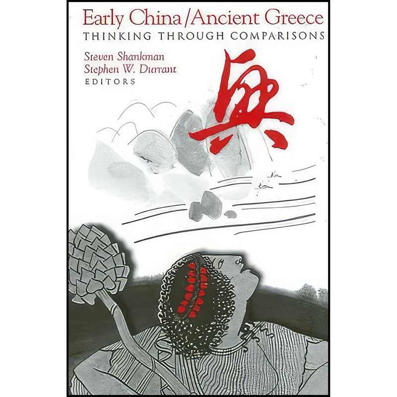 کتاب Early China/Ancient Greece اثر Steven Shankman and Stephen W. Durrant انتشارات State University of New York Press