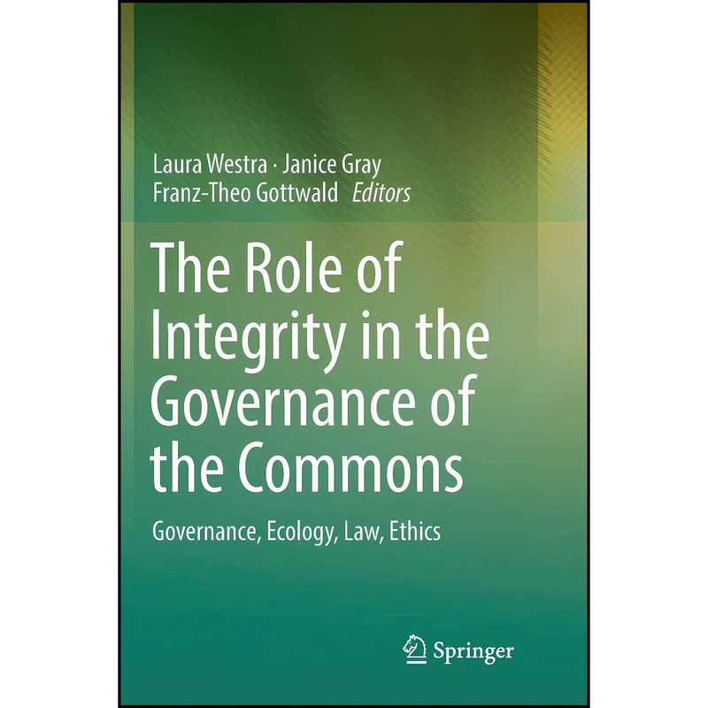 کتاب The Role of Integrity in the Governance of the Commons اثر جمعي از نويسندگان انتشارات تازه ها