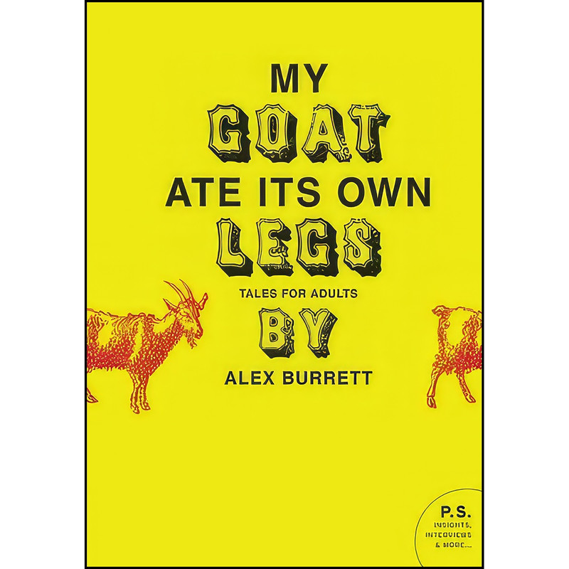 کتاب My Goat Ate Its Own Legs اثر Alex Burrett and Alex Burrett انتشارات تازه ها