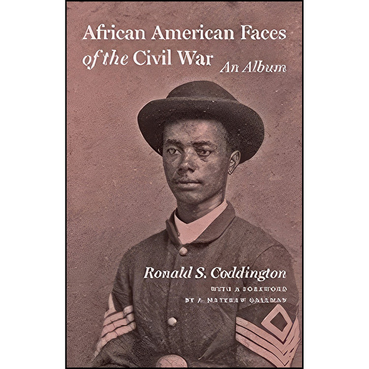 کتاب African American Faces of the Civil War اثر Ronald S. Coddington انتشارات Johns Hopkins University Press