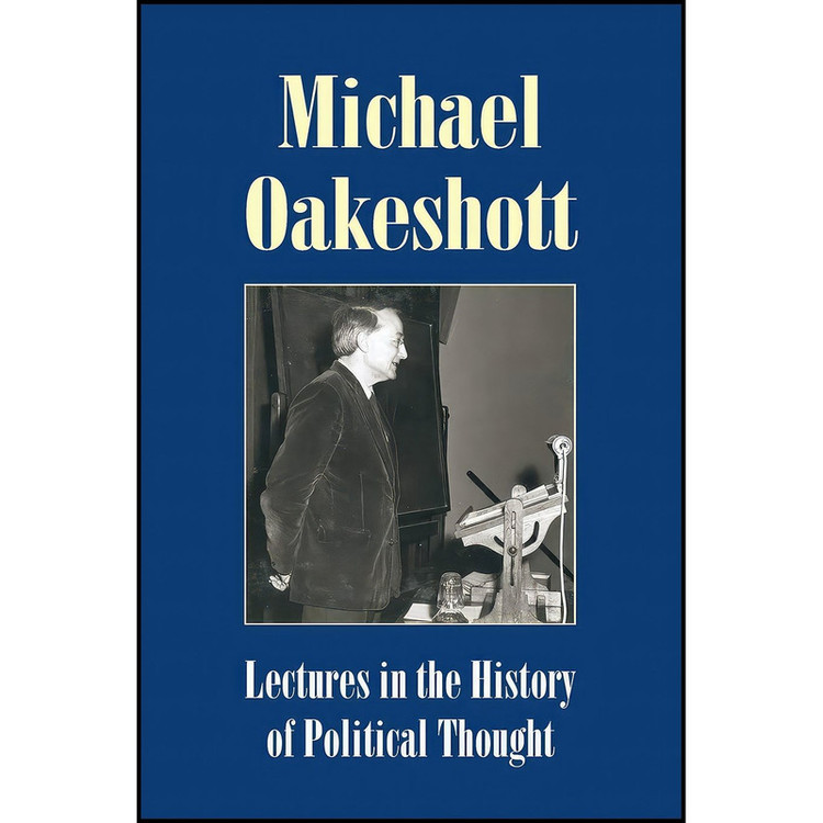 کتاب Lectures in the History of Political Thought اثر Michael Oakeshott and Luke O'Sullivan انتشارات Imprint Academic