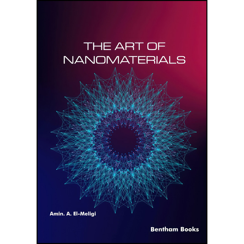 کتاب The Art of Nanomaterials اثر Amin A. El-Meligi انتشارات تازه ها