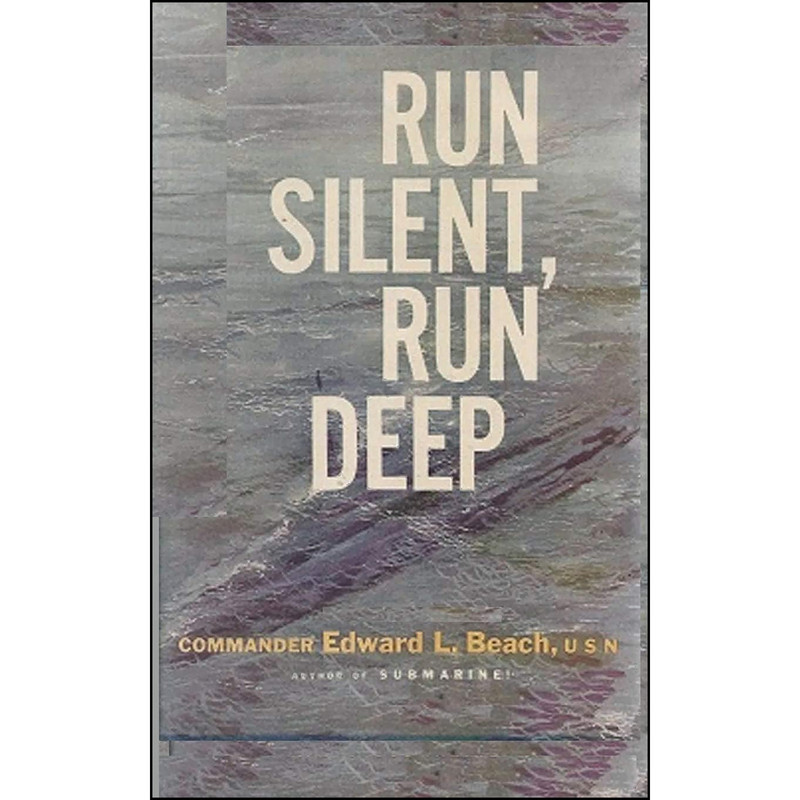 کتاب Run Silent Run Deep اثر Edward L. Beach and Sam Sloan انتشارات Ishi Press