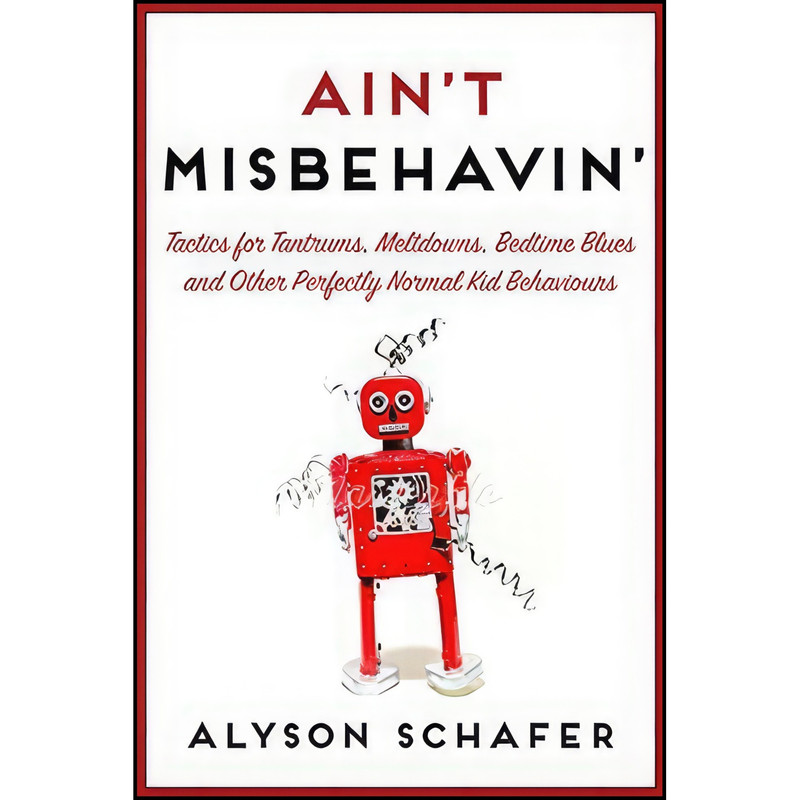 کتاب Aint Misbehavin اثر Alyson Schafer انتشارات بله