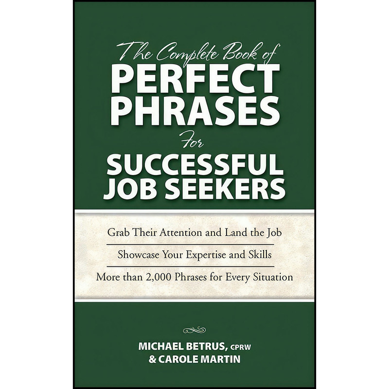 کتاب The Complete Book of Perfect Phrases for Successful Job Seekers  اثر Michael Betrus and Carole Martin انتشارات McGraw Hill