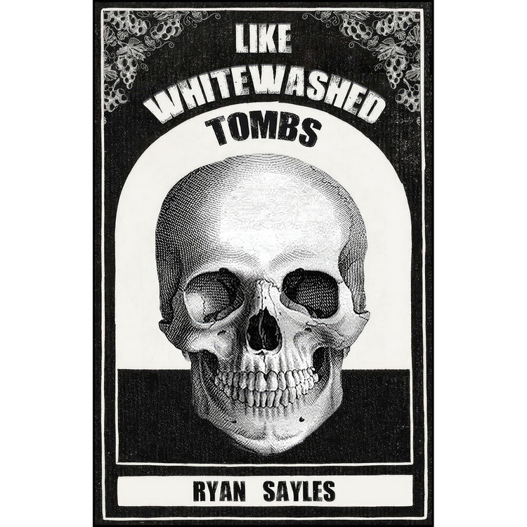 کتاب Like Whitewashed Tombs اثر Ryan Sayles انتشارات تازه ها