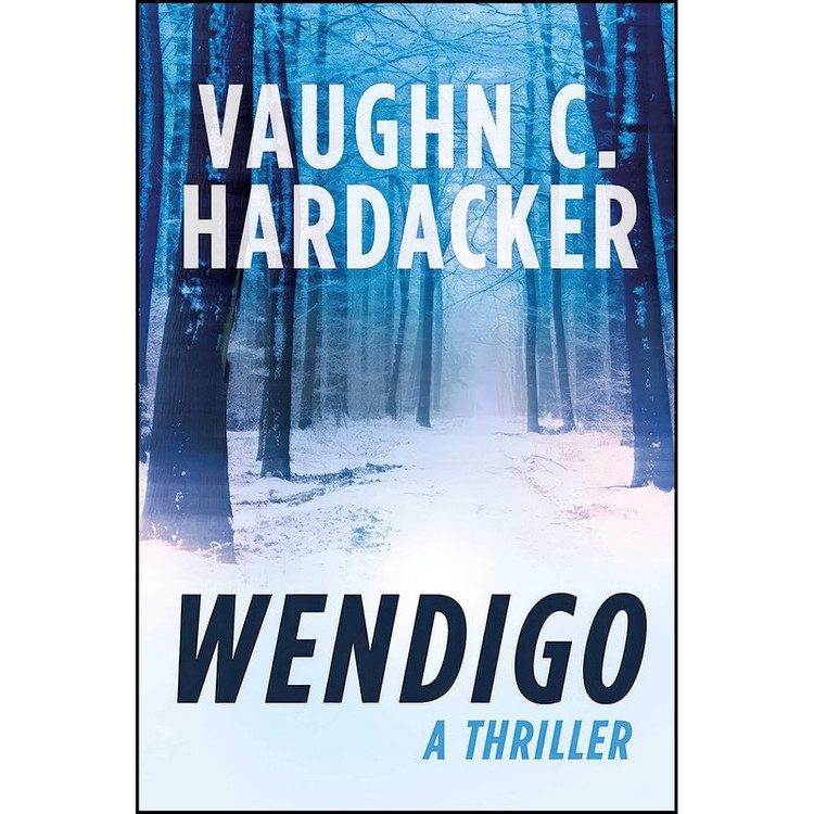 کتاب Wendigo اثر Vaughn C. Hardacker انتشارات Skyhorse