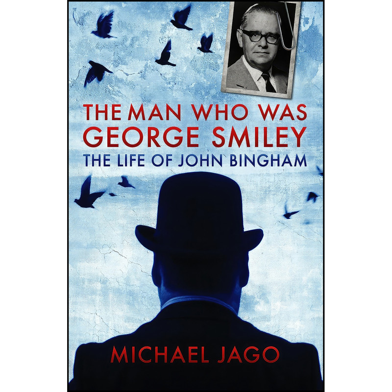 کتاب The Man Who Was George Smiley اثر Michael Jago انتشارات Biteback Publishing
