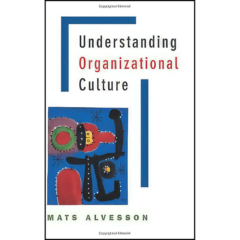 کتاب Understanding Organizational Culture اثر Mats Alvesson انتشارات SAGE Publications Ltd