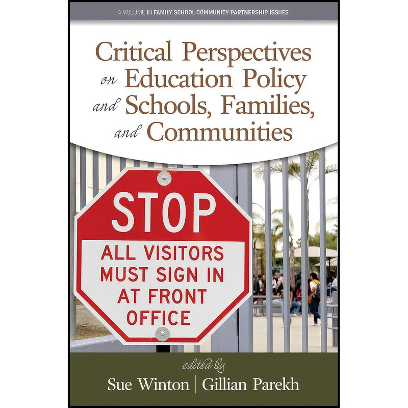 کتاب Critical Perspectives on Education Policy and Schools, Families, and Communities  اثر Sue Winton and Gillian Parekh انتشارات Information Age Publishing