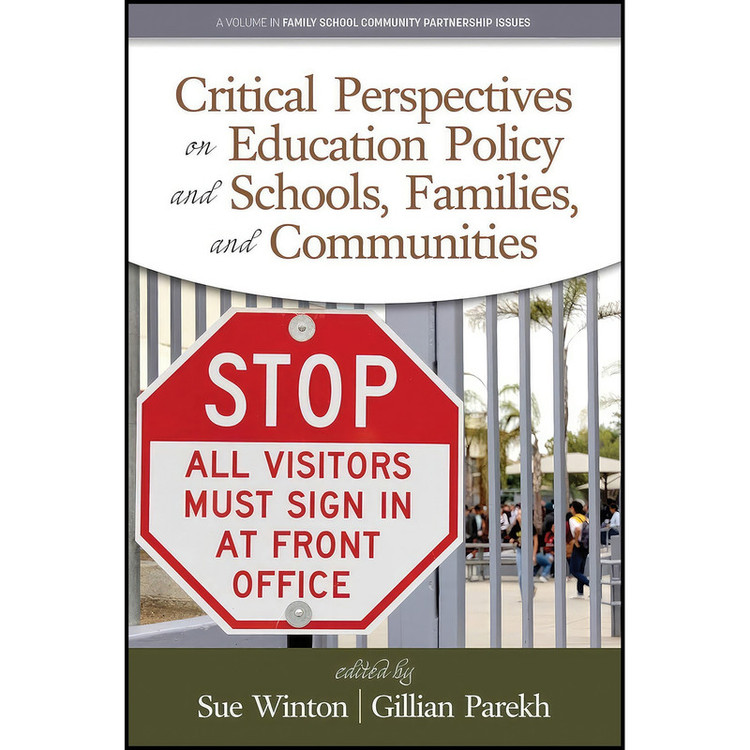 کتاب Critical Perspectives on Education Policy and Schools, Families, and Communities اثر Sue Winton and Gillian Parekh انتشارات Information Age Publishing