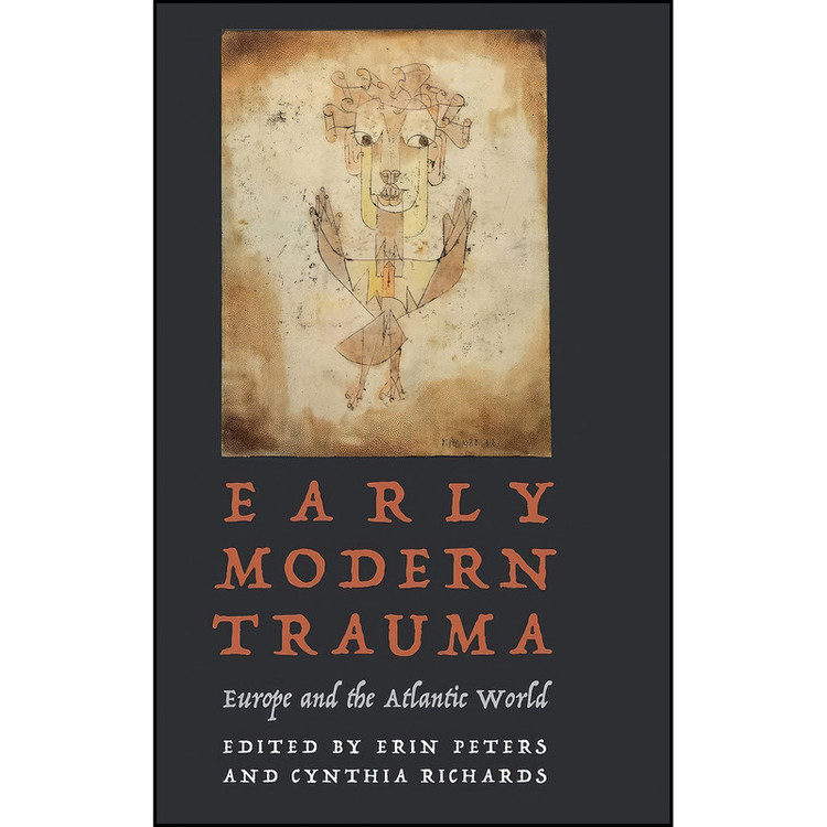 کتاب Early Modern Trauma اثر Erin Peters and Cynthia Richards انتشارات University of Nebraska Press